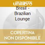 Bresil - Brazilian Lounge cd