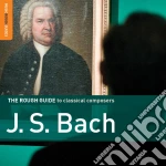 Johann Sebastian Bach - The Rough Guide To Classical Composers (2 Cd) cd