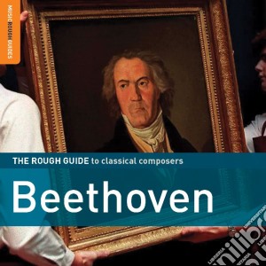 Ludwig Van Beethoven - The Rough Guide To Classical Composers: Beethoven (2 Cd) cd musicale di Artisti Vari