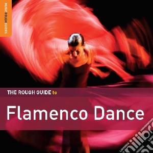 Rough Guide To Flamenco Dance [special Edition] (2 Cd) cd musicale di THE ROUGH GUIDE