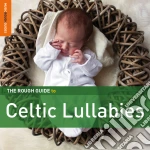 Rough Guide To Celtic Lullabies (2 Cd) cd