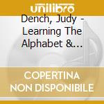 Dench, Judy - Learning The Alphabet & Learning How To Count cd musicale di Dench, Judy