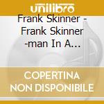 Frank Skinner - Frank Skinner -man In A Suit cd musicale di Frank Skinner