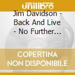 Jim Davidson - Back And Live - No Further Action (2 Cd) cd musicale di Davidson, Jim