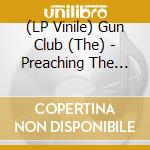 (LP Vinile) Gun Club (The) - Preaching The Blues (7 x 7') vinile