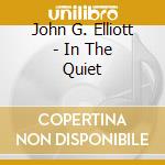 John G. Elliott - In The Quiet cd
