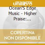 Ocean'S Edge Music - Higher Praise: Espanol 1 cd