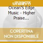 Ocean'S Edge Music - Higher Praise Christmas: Heaven Came Down cd