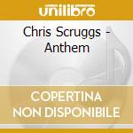 Chris Scruggs - Anthem cd