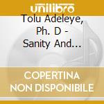 Tolu Adeleye, Ph. D - Sanity And Strength cd