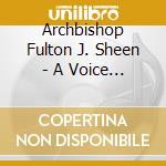 Archbishop Fulton J. Sheen - A Voice From Calvary: Life-Changing Lessons From The Last Words Of Jesus cd