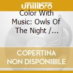 Color With Music: Owls Of The Night / Var - Color With Music: Owls Of The Night / Var cd