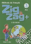 ZigZag+. Méthode de français. Niveau 3. CD Audio collectifs. Per la Scuola elementare cd
