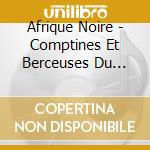 Afrique Noire - Comptines Et Berceuses Du Baobab cd
