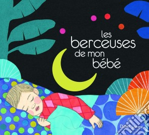 Berceuses De Mon Bebe / Various cd musicale