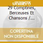 29 Comptines, Berceuses Et Chansons / Various cd