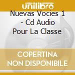 Nuevas Vocies 1 - Cd Audio Pour La Classe cd
