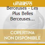 Berceuses - Les Plus Belles Berceuses Classique cd