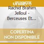 Rachid Brahim Jelloul - Berceuses Et Comptines Berberes cd musicale di Rachid Brahim Jelloul