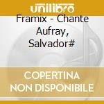 Framix - Chante Aufray, Salvador# cd