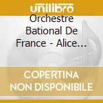 Orchestre Bational De France - Alice And Merveilles cd musicale di Orchestre Bational De France