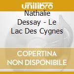 Nathalie Dessay - Le Lac Des Cygnes