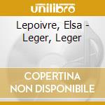 Lepoivre, Elsa - Leger, Leger cd