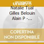 Natalie Tual Gilles Belouin Alain P - Chansons A Croquer cd musicale