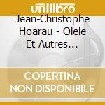 Jean-Christophe Hoarau - Olele Et Autres Comptines Dafrique cd