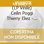 (LP Vinile) Ceilin Poggi Thierry Eliez - Berceuses & Balladines Jazz vinile