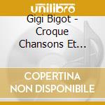 Gigi Bigot - Croque Chansons Et Virelangues cd