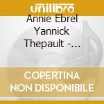 Annie Ebrel Yannick Thepault - Comptines Et Berceuses De Bretagne cd