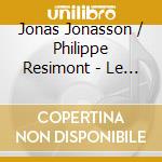 Jonas Jonasson / Philippe Resimont - Le Vieux Qui Ne Voulait Pas Feter Son Anniversaire cd musicale di Jonas Jonasson / Philippe Resimont