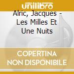 Alric, Jacques - Les Milles Et Une Nuits cd