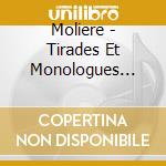 Moliere - Tirades Et Monologues Celebres (2 Cd) cd musicale di Moliere