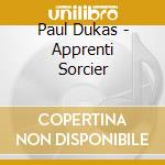 Paul Dukas - Apprenti Sorcier cd