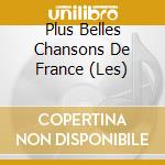 Plus Belles Chansons De France (Les) cd musicale