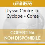 Ulysse Contre Le Cyclope - Conte cd