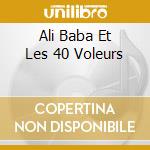 Ali Baba Et Les 40 Voleurs cd