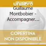 Guillaume Montbobier - Accompagner Facilement Les Comptines A La Guitare cd