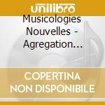 Musicologies Nouvelles - Agregation 2017 cd musicale