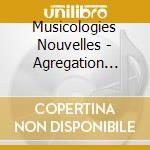 Musicologies Nouvelles - Agregation 2017 cd