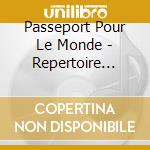 Passeport Pour Le Monde - Repertoire Vocal 2019/2020 (Livre Cd) cd