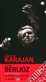 Herbert Von Karajan: Berlioz, Franck, Honegger, Roussel (2 Cd+Livre)