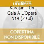 Karajan - Un Gala A L'Opera N19 (2 Cd) cd musicale di Karajan