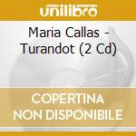 Maria Callas - Turandot (2 Cd) cd