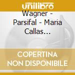 Wagner - Parsifal - Maria Callas Christoff Gui Rai Symphony Orchestra (2 Cd) cd