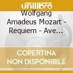 Wolfgang Amadeus Mozart - Requiem - Ave Verum - Messe En Ut (2 Cd) cd