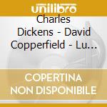 Charles Dickens - David Copperfield - Lu Par Vincent Violette - Traduit Par Paul Lorain (7 Cd) cd musicale