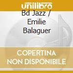 Bd Jazz / Emilie Balaguer cd musicale di BDJ YOUNG LESTER